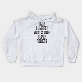 I'm A Lumbee! What's Your Super Power v2 Kids Hoodie